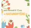 SLvie 07 - PETIT MERCREDI 06-12 ans  "LE NATUROPTÈRE"