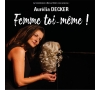 spectacle d'Aurélia DECKER " Femme toi-même"