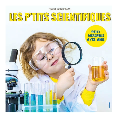 2026 SLvie13 Petit mercredi " LES P'TITS SCIENTIFIQUES "