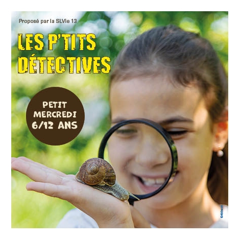 2026 SLvie13 Petit mercredi " LES P'TITS DÉTECTIVES "