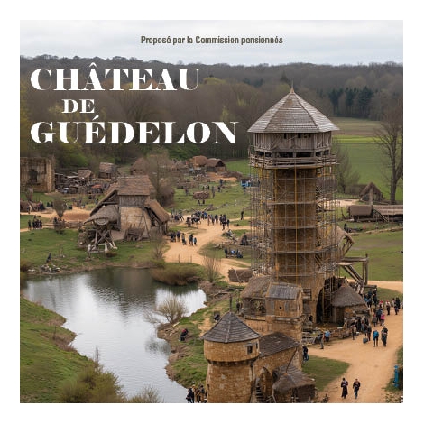 COMMISSION Pensionnés - Château de Guedelon